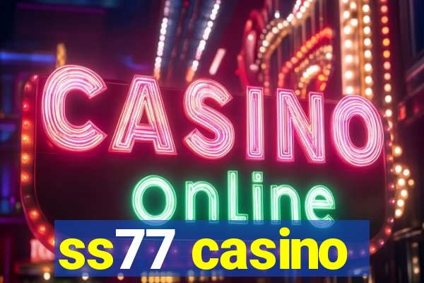 ss77 casino